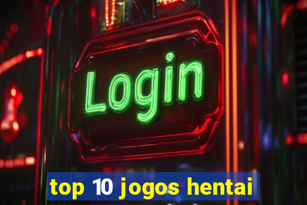 top 10 jogos hentai